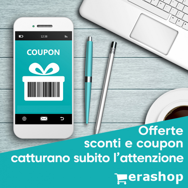 Offerte, sconti e coupon... attirano subito l'attenzione dei clienti!