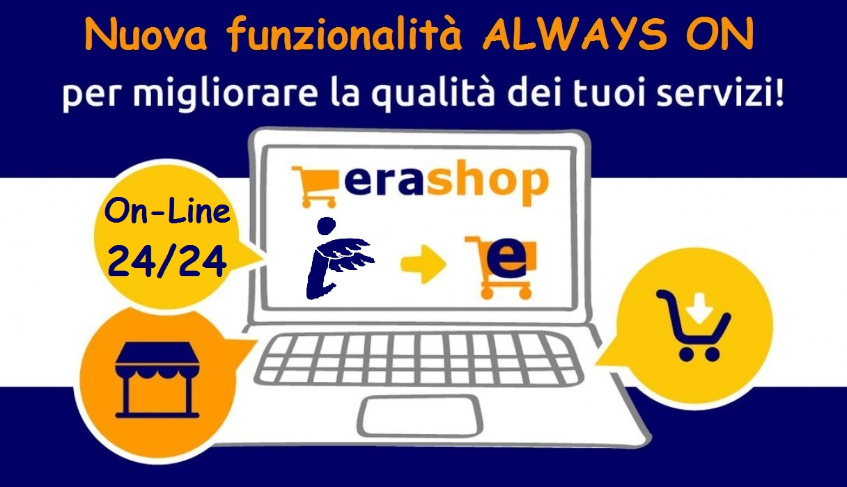 Nuova modalità 'Always on' per i negozianti Erashop!