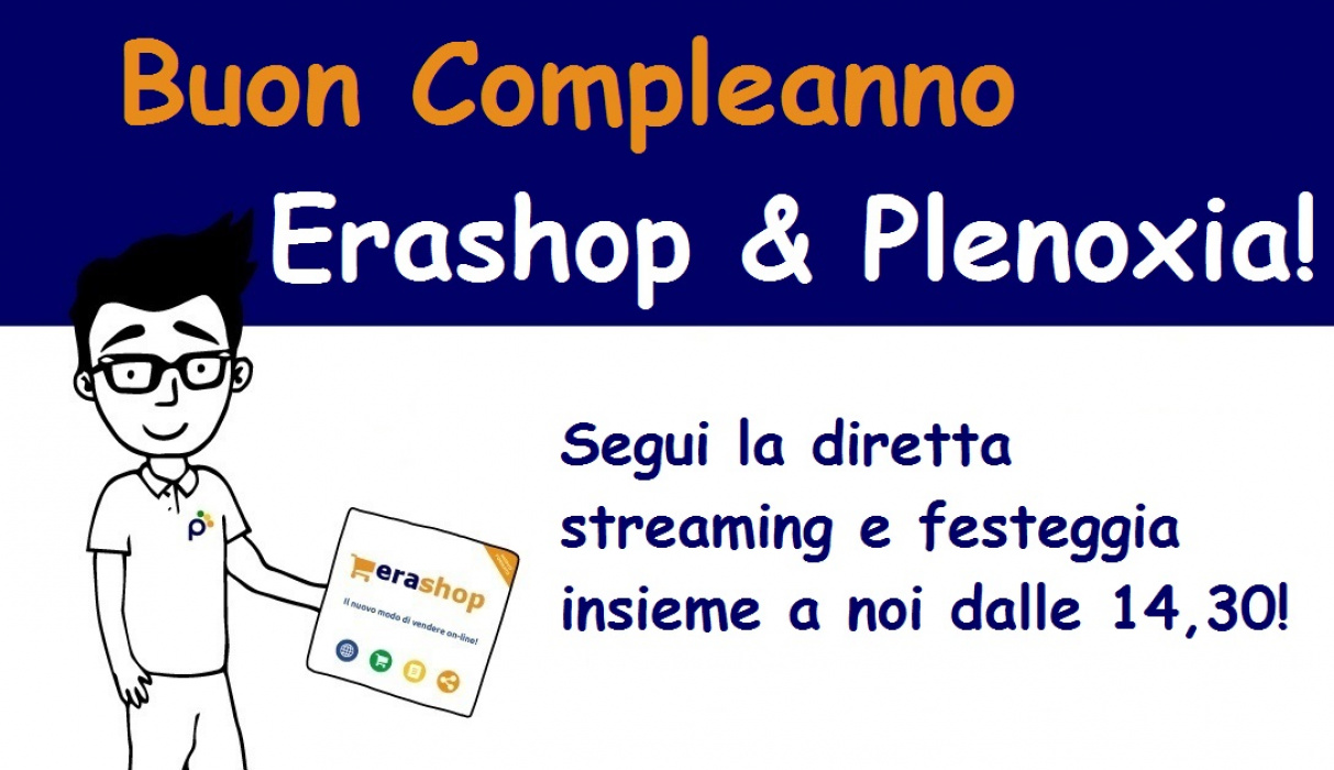 Buon compleanno Erashop e Plenoxia!