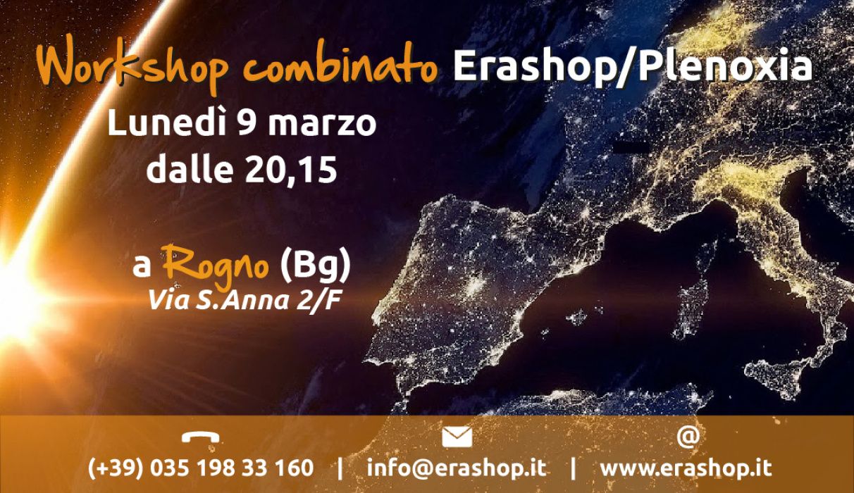 WorkShop EraShop/Plenoxia - Lunedì 9 Marzo a Rogno (BG)