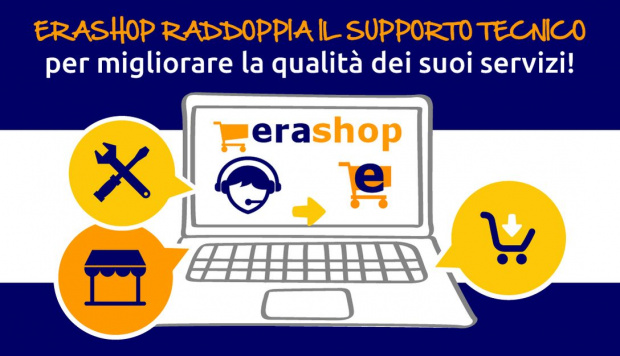 EraShop raddoppia il supporto tecnico!