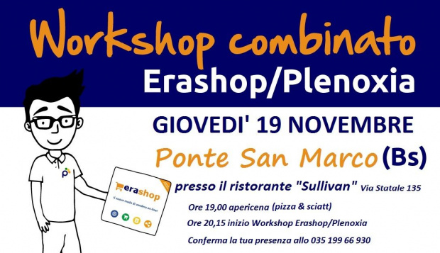 Workshop combinato Erashop/Plenoxia - Giovedì 19 Novembre a Ponte San Marco (Bs)