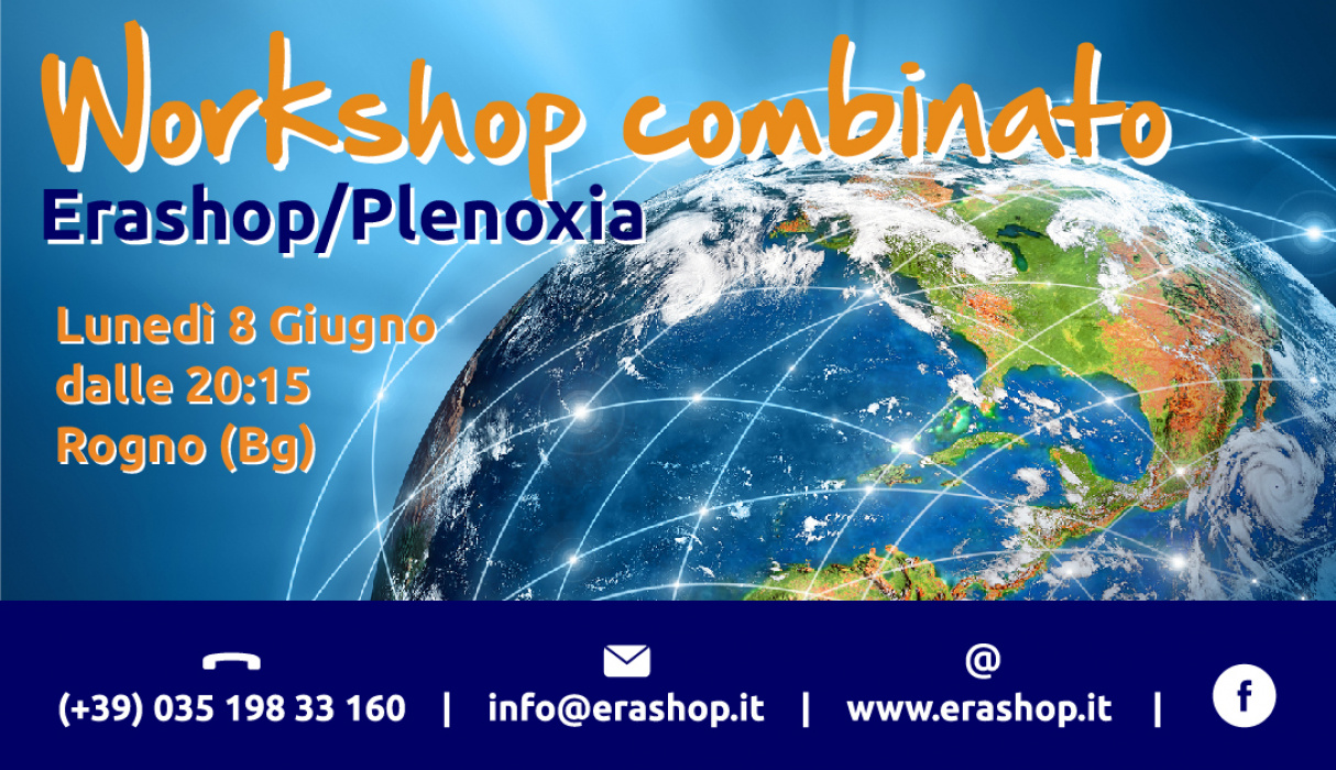 WorkShop combinato EraShop/Plenoxia - Lunedì 8 Giugno dalle 20:15 a Rogno (Bg)